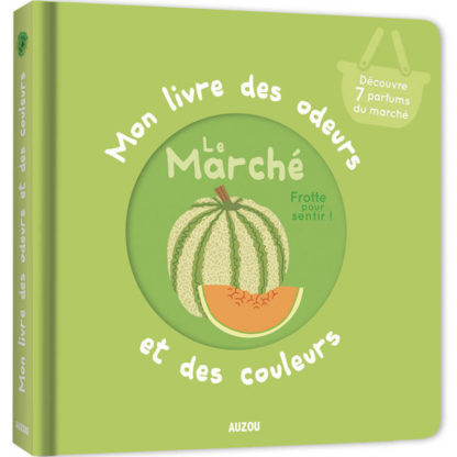 Mon livre des odeurs et des couleurs: le marché