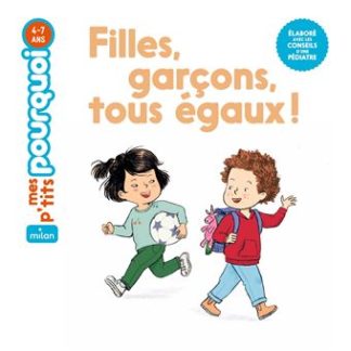 P'tits pourquoi: filles, garçons, tous egaux !