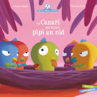 Mamie poule raconte: Le canari qui faisait pipi au nid