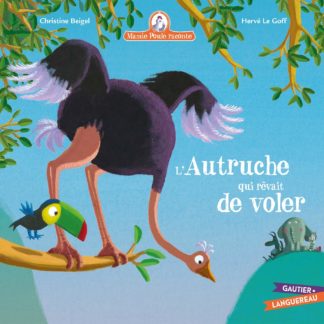 Mamie poule raconte: L'aurtruche qui rêvait de voler