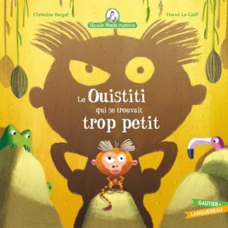 Mamie poule raconte: Le ouistiti qui se trouvait trop petit