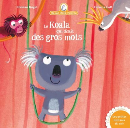 Mamie poule raconte: Le koala qui disait des gros mots
