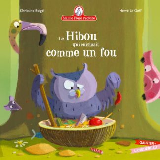 Mamie poule raconte: Le hibou qui cuisinait comme un fou