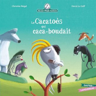 Mamie poule raconte: Le cacaotès qui caca-boudait