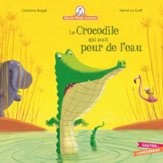 Mamie poule raconte: Le crocodile qui avait peur de l'eau