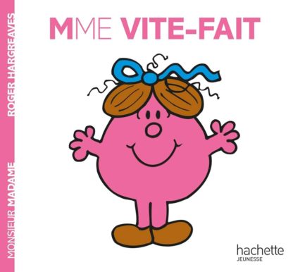 Mme. Vite-Fait