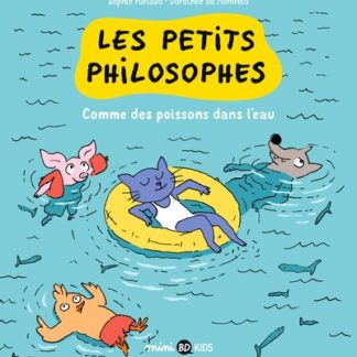 Les petits philosophes T3: Comme des poissons dans l'eau