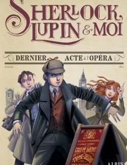 Sherlock, Lupin et moi T2: Dernier acte à l'opéra