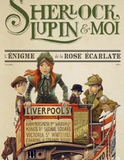 Sherlock, Lupin et moi T3: .L'énigme de la rose écarlate