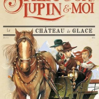 Sherlock, Lupin et moi T5: Le château de glace