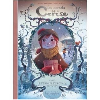 Les carnets de Cerise T3: Le dernier des cinq trésors