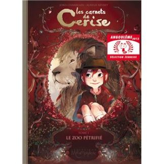 Les carnets de Cerise T1: Le Zoo pétrifié