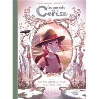 Les carnets de Cerise T5: Des premières neiges aux perséides