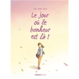 Le Jour Où T6: Le jour où le bonheur est là