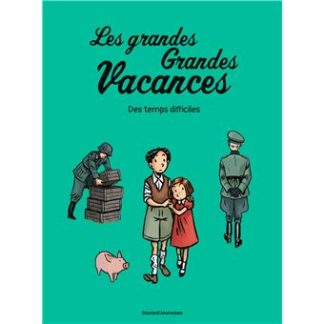 Les grandes grandes Vacances T3: Des temps difficiles