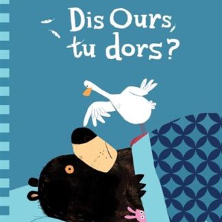 Dis ours, tu dors ?