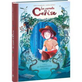 Les carnets de Cerise T6: La parenthèse d'oubli