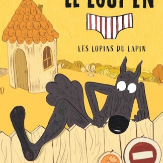 Le loup en slip les lopins du lapin