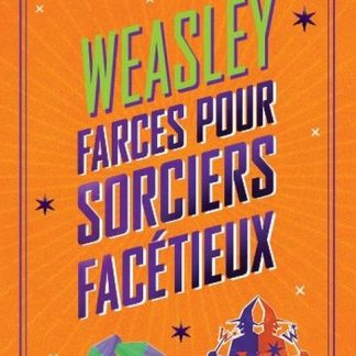 Harry Potter Weasley: farces pour sorciers facétieurx