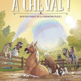 A cheval T9: on n'est poney de la dernière pluie