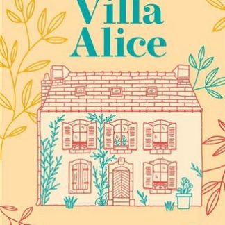 L'extraordinaire histoire de la villa alice