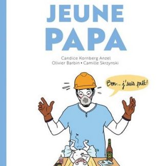 Le guide des parents imparfaits : jeune papa