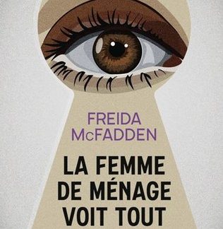 La femme de ménage voit tout