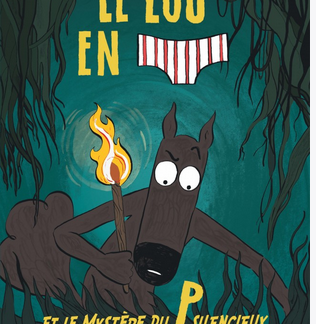 Le loup en slip et le mystère du P silencieux T8