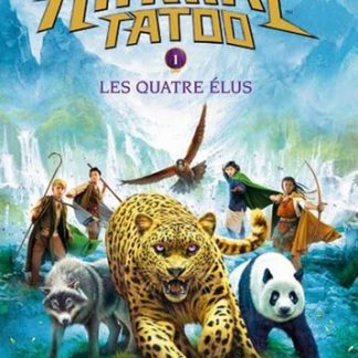Animal Tatoo T1: les quatre élus