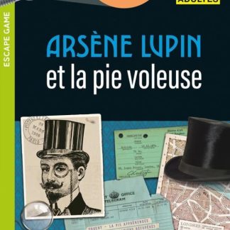 Escape Game adultes: Arsène Lupin et la pie voleuse