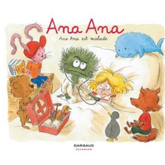 Ana Ana: est malade