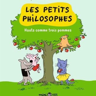 Les petits philosophes T4: Hauts comme trois pommes