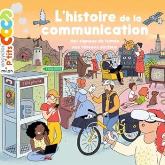 Mes encyclos pt'its docs: l'histoire de la communication