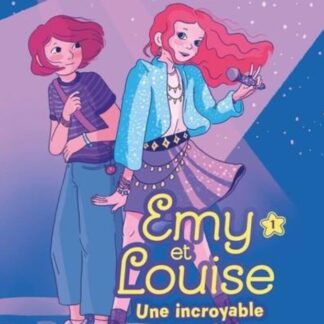 Emy et Louise T1: Une incroyable rencontre
