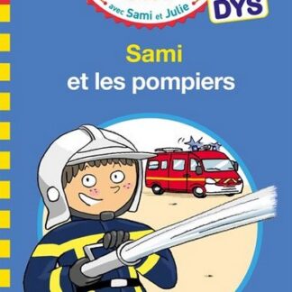 Sami et les pompiers spécial DYS