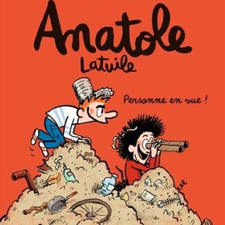 Anatole Latuile T3: personne en vue