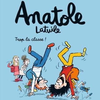 Anatole Latuile T11: trop la classe !