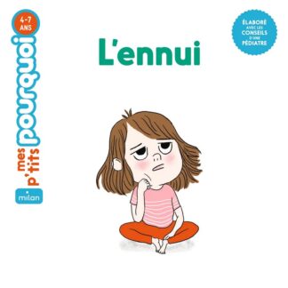 P'tits pourquoi: l'ennui