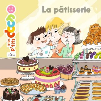 P'tits docs: la pâtisserie
