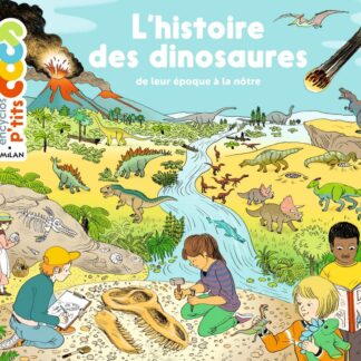 Mes encyclos p'tits docs: l'histoire des dinosaures