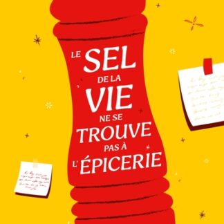 Le sel de la vie ne se trouve pas à l'épicerie