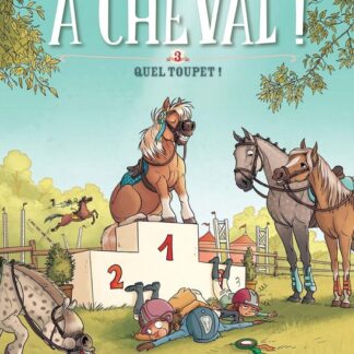 A cheval T3: quel toupet