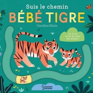 Suis le chemin: Bébé Tigre