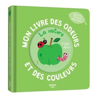 Mon livre des odeurs et des couleurs: la nature