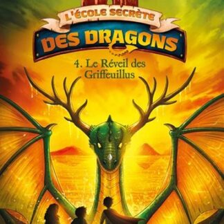 L'école secrète des dragons T4