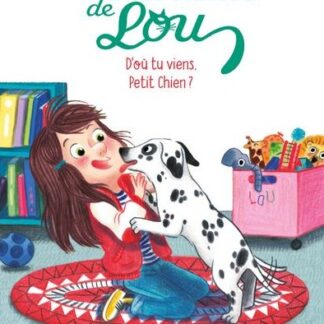 Les animaux de Lou: D'où tu viens, petit chien?