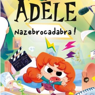 Mortelle Adèle T23: nazebrocadabra !