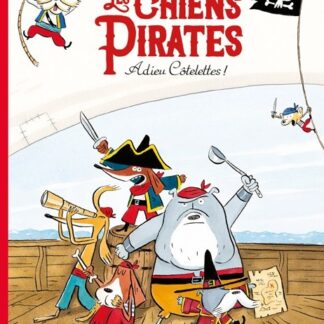 Les chiens Pirates: Adieu Côtelettes !