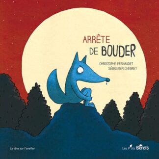 Arrête de bouder
