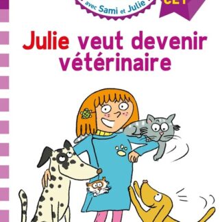 Sami et Julie: Julie veut devenir vétérinaire